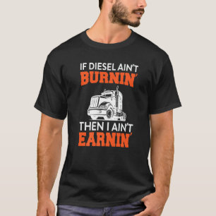 Camiseta Engraçado se Diesel não queima, então não ganho