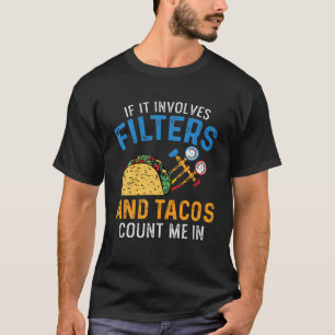 Camiseta Engraçado "Se Envolver Filtros E Tacos" - HVAC Te