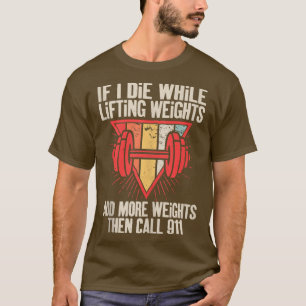 Camiseta Engraçado Se Eu Morrer Enquanto Levanta Pesos Na A