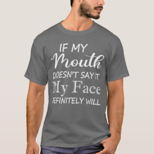 Camiseta Engraçado Se Minha Boca Não Diz, Meu Rosto Definit