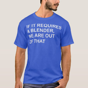 Camiseta Engraçado, Se Requer Um Blender Wex27re.