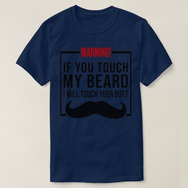 CAMISETA ENGRAÇADO SE TOCAR NA MINHA BARBA (Frente do Design)