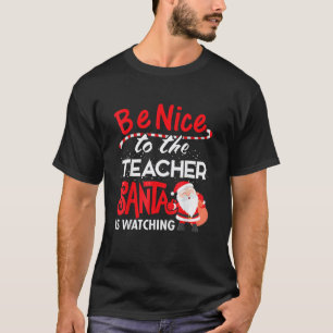 Camiseta Engraçado Seja Legal Com O Professor O Papai Noel 