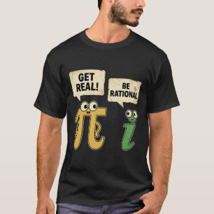Camiseta Engraçado Seja Real Seja Racional Dia do Pi Profes