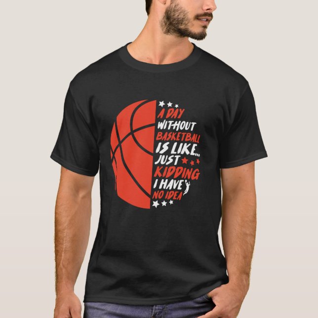 Camiseta Engraçado Sem Basquete É Como Se Não Fosse Ideia (Frente)