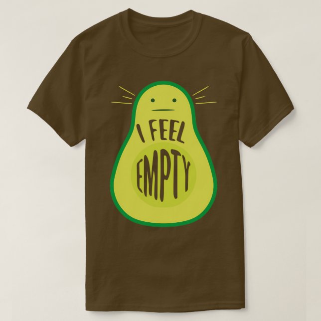 Camiseta Engraçado Sentir Vazio Avocado Lover Vegan Comida  (Frente do Design)