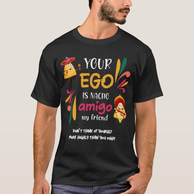 Camiseta Engraçado, seu EGO é o texto personalizado NACHO A (Frente)