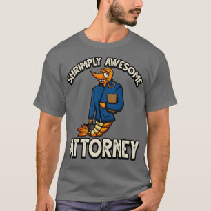 Camiseta Engraçado ShrimpPrawn Pun Shrimply Um Advogado Inc