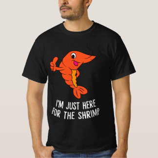 Camiseta Engraçado Shrimps Comida Presente Estou aqui para 