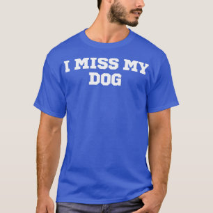 Camiseta Engraçado, Sinto Falta Do Meu Cachorro