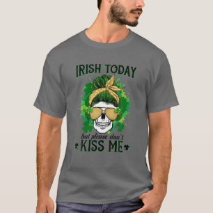 Camiseta Engraçado Skull Messy Bun Irlandês hoje, mas por f
