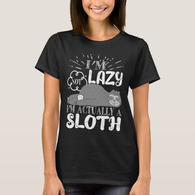 Camiseta Engraçado Sloth Dizendo Que Eu Não Sou Preguiçoso  (Frente)