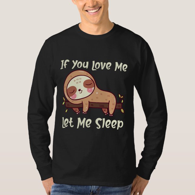 Camiseta Engraçado Sloth Sleepy Lpreguiçoso Animal Se Você  (Frente)
