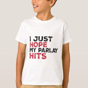 Camiseta Engraçado, só espero que meu parlay seja certeiro