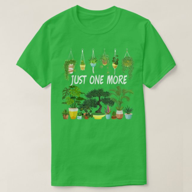 Camiseta Engraçado Só Mais Um Jardinagem De Plantas Amantes (Frente do Design)
