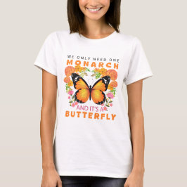 Camiseta Engraçado Só Precisamos De Um Monarca E É Uma Borb
