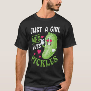 Camiseta Engraçado Só Uma Menina Que Adora Pickles Pickle L