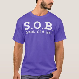 Camiseta Engraçado SOB Engraçado doce velho Bob Engraçado B