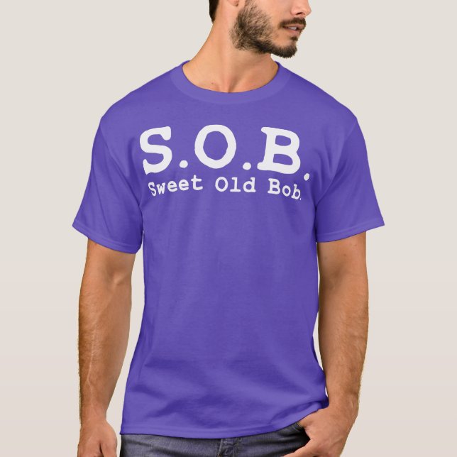 Camiseta Engraçado SOB Engraçado doce velho Bob Engraçado B (Frente)
