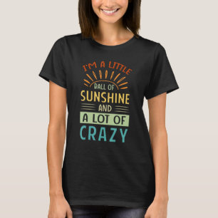 Camiseta Engraçado - Sou um pequeno Ball of Sunshine e muit