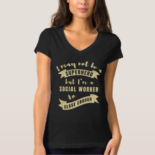 Camiseta Engraçado T-Shirt de citação do trabalhador social