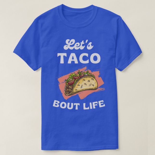 Camiseta Engraçado Taco Lover Letx27s Taco Bout Vida Legal  (Frente do Design)