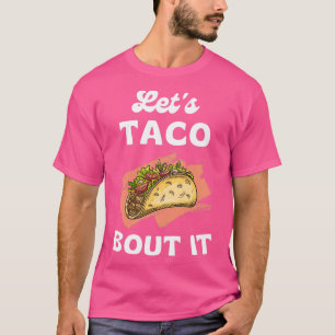 Camiseta Engraçado Taco Lover Letx27s Taco sobre Legal Des