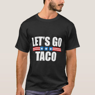 Camiseta Engraçado Taco Trump Sempre Sai Frangos - 4 De Jul