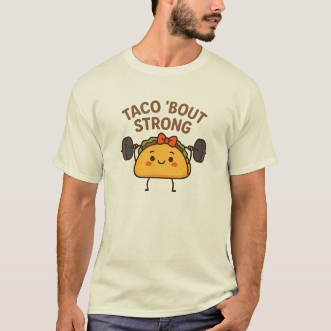 Camiseta Engraçado Taco Weighising Pun - Taco 'Bout Strong (Frente)