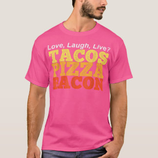 Camiseta Engraçado TACOS PIZZA BACON Em Vez do Amor Rir Ao 