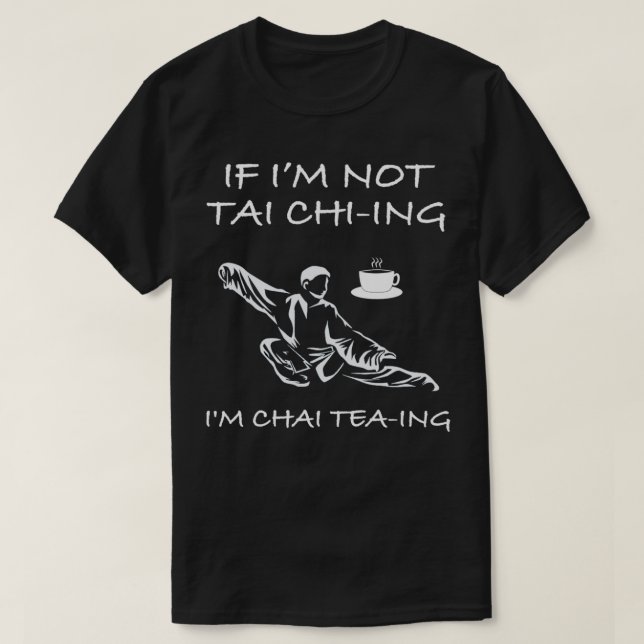 Camiseta Engraçado Tai Chi t para Chai Tea Lovers 2 (Frente do Design)