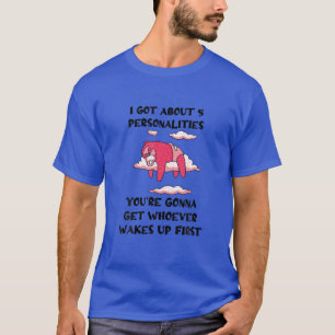 Camiseta Engraçado Tem cerca de 5 personalidades que você