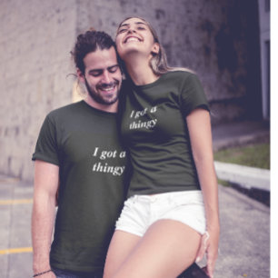 Camiseta Engraçado, tenho uma coisa