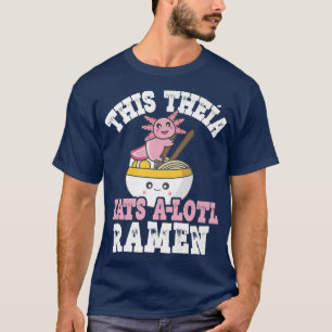 Camiseta Engraçado Theia Ramen Axolotl Pun Esta Teia Come U