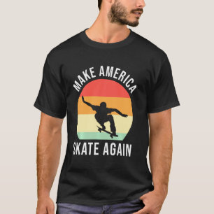 Camiseta Engraçado Torne o Skate Americano novamente Roller