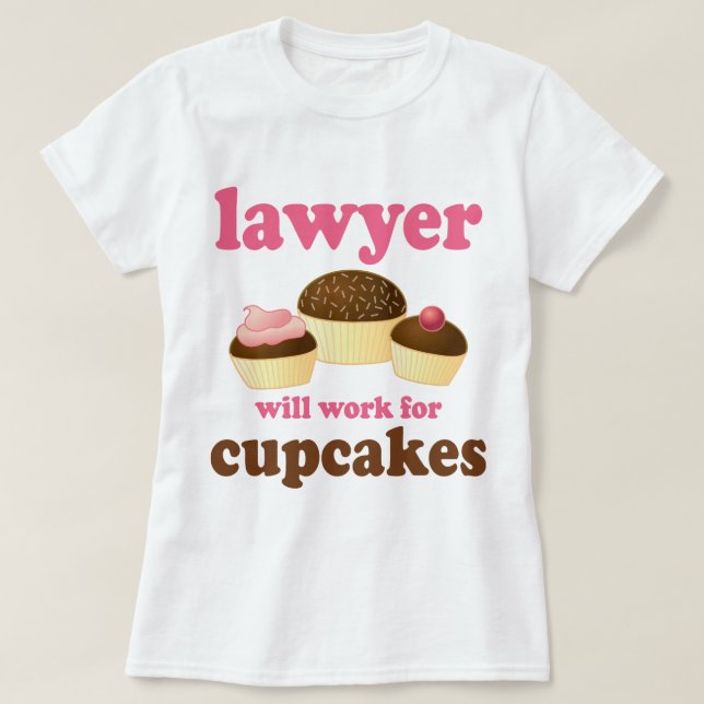 Camiseta Engraçado trabalhará para o advogado dos cupcakes (Frente do Design)