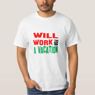 Camiseta Engraçado! Trabalhará Para Uma Férias