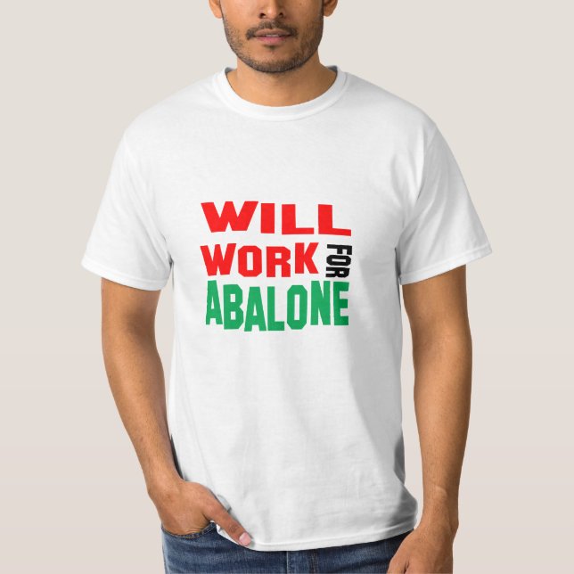 Camiseta Engraçado! Trabalho por Abalone (Frente)