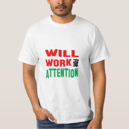 Camiseta Engraçado! Trabalho por Atenção