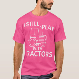 Camiseta Engraçado Trator Cito Que Ainda Brinco Com Tratore
