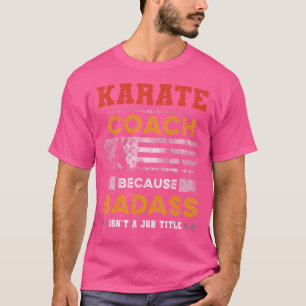 Camiseta Engraçado Treinador Karate Gift Para Homens Badass