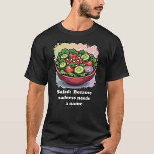 Camiseta Engraçado Tristeza Salada em uma tigela comendo ch