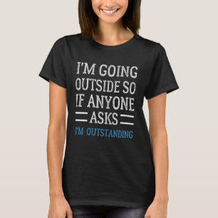 Camiseta Engraçado trocadilho de Piada ao ar livre, estou i