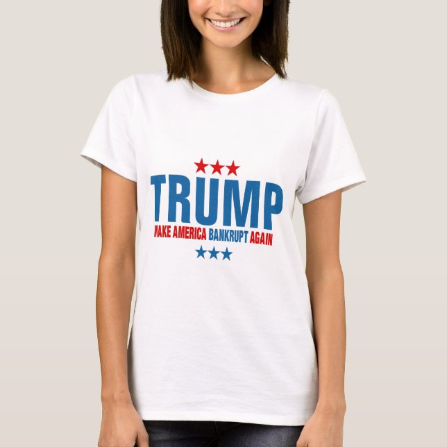 Camiseta Engraçado Trump-Make America Bankrupt Novamente (Frente)