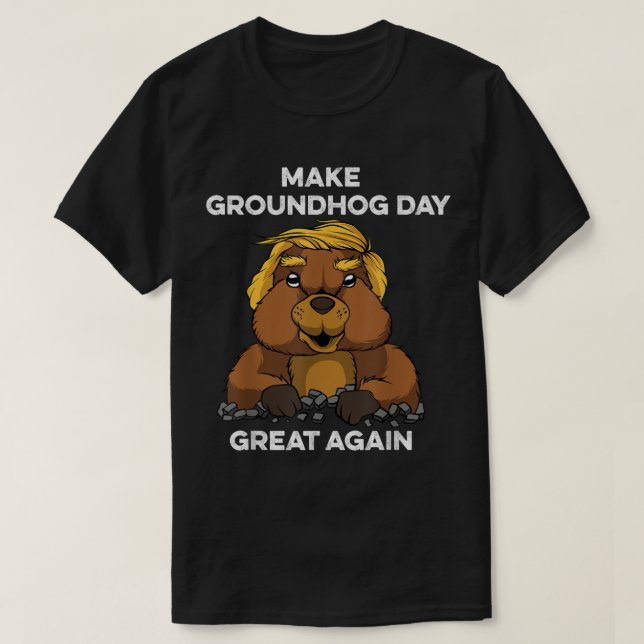 Camiseta Engraçado Trump Torna Excelente do Dia da Marmota  (Frente do Design)
