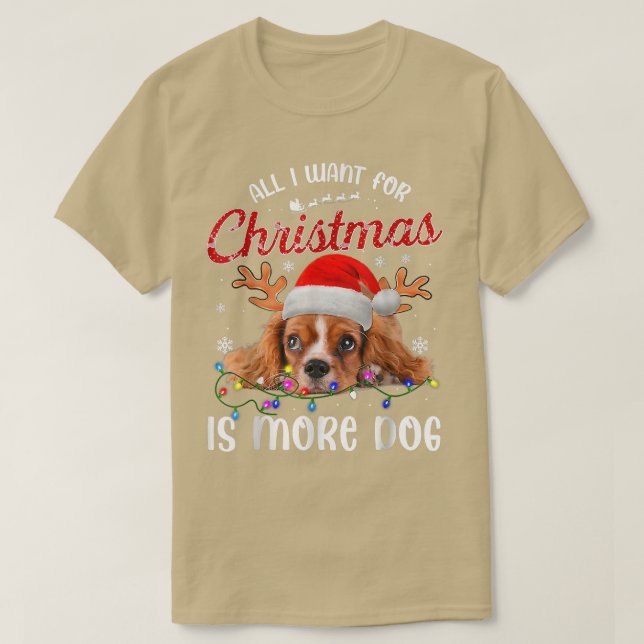 Camiseta Engraçado Tudo Que Quero No Natal É Mais Cachorro  (Frente do Design)
