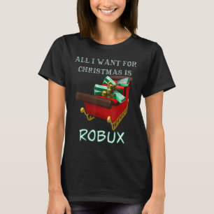 Camiseta Engraçado, tudo que quero no Natal é ROBUX f