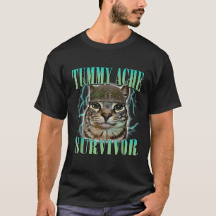 Camiseta Engraçado Tummy Ache Sobrevivente Cat Meme Dizendo