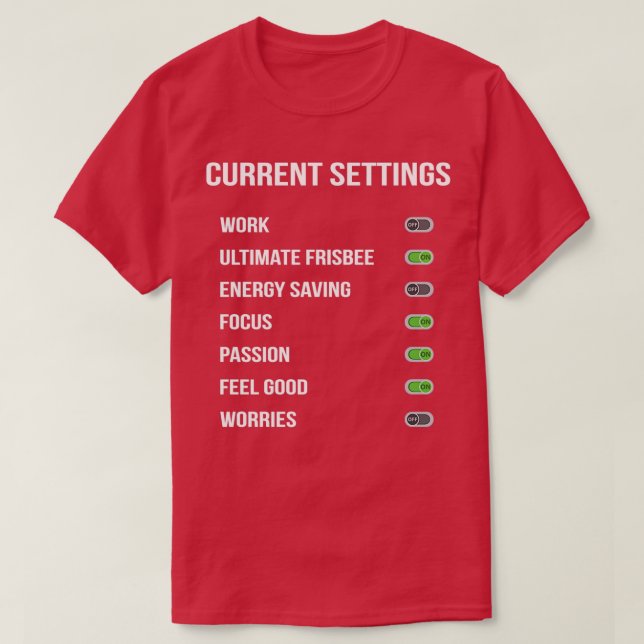 Camiseta Engraçado Ultimate Frisbee Current Settings Design (Frente do Design)