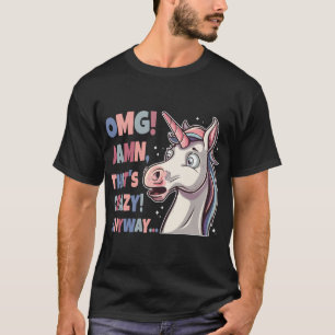 Camiseta Engraçado Unicórnio OMG Isso é loucura de qualquer